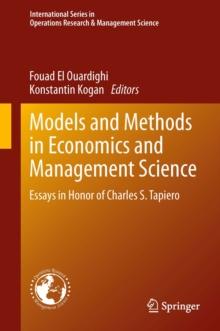 Models and Methods in Economics and Management Science : Essays in Honor of Charles S. Tapiero