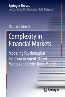 Complexity in Financial Markets : Modeling Psychological Behavior in Agent-Based Models and Order Book Models