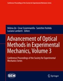 Advancement of Optical Methods in Experimental Mechanics, Volume 3 : Conference Proceedings of the Society for Experimental Mechanics Series