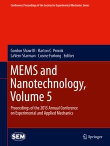 MEMS and Nanotechnology, Volume 5 : Proceedings of the 2013 Annual Conference on Experimental and Applied Mechanics