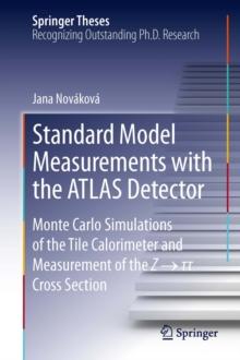 Standard Model Measurements with the ATLAS Detector : Monte Carlo Simulations of the Tile Calorimeter and Measurement of the Z ? t t Cross Section