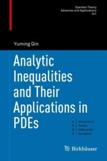 Analytic Inequalities and Their Applications in PDEs