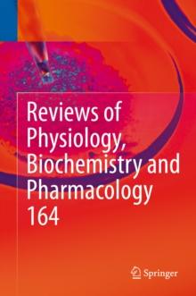 Reviews of Physiology, Biochemistry and Pharmacology, Vol. 164