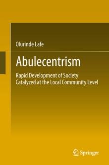 Abulecentrism : Rapid Development of Society Catalyzed at the Local Community Level