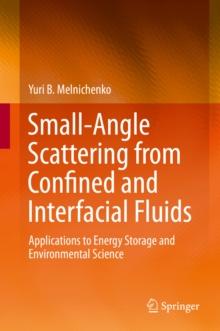 Small-Angle Scattering from Confined and Interfacial Fluids : Applications to Energy Storage and Environmental Science