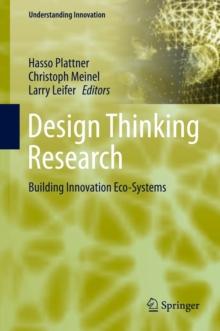 Design Thinking Research : Building Innovation Eco-Systems