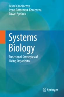 Systems Biology : Functional Strategies of Living Organisms