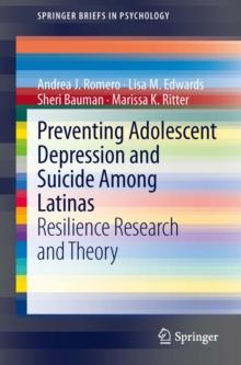 Preventing Adolescent Depression and Suicide Among Latinas : Resilience Research and Theory