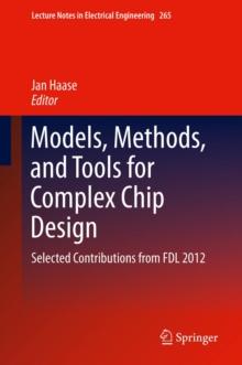 Models, Methods, and Tools for Complex Chip Design : Selected Contributions from FDL 2012