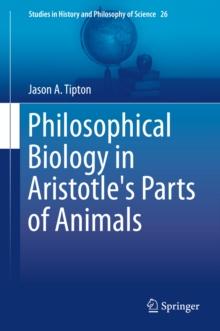 Philosophical Biology in Aristotle's Parts of Animals