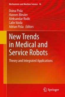 New Trends in Medical and Service Robots : Theory and Integrated Applications