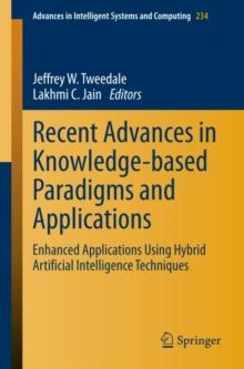 Recent Advances in Knowledge-based Paradigms and Applications : Enhanced Applications Using Hybrid Artificial Intelligence Techniques