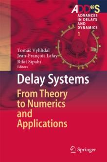 Delay Systems : From Theory to Numerics and Applications