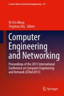 Computer Engineering and Networking : Proceedings of the 2013 International Conference on Computer Engineering and Network (CENet2013)