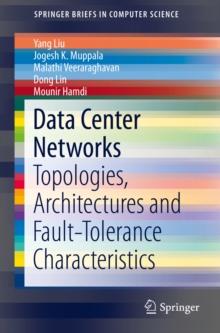 Data Center Networks : Topologies, Architectures and Fault-Tolerance Characteristics