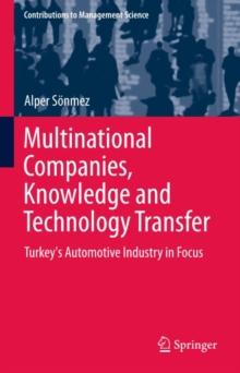 Multinational Companies, Knowledge and Technology Transfer : Turkey's Automotive Industry in Focus