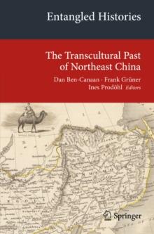 Entangled Histories : The Transcultural Past of Northeast China