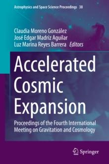 Accelerated Cosmic Expansion : Proceedings of the Fourth International Meeting on Gravitation and Cosmology