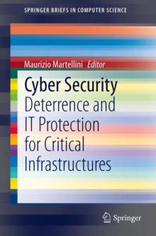 Cyber Security : Deterrence and IT Protection for Critical Infrastructures