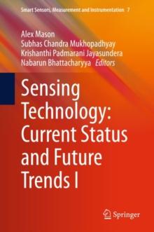 Sensing Technology: Current Status and Future Trends I