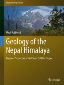 Geology of the Nepal Himalaya : Regional Perspective of the Classic Collided Orogen