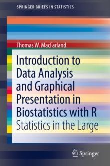 Introduction to Data Analysis and Graphical Presentation in Biostatistics with R : Statistics in the Large