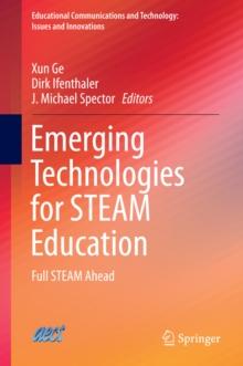 Emerging Technologies for STEAM Education : Full STEAM Ahead