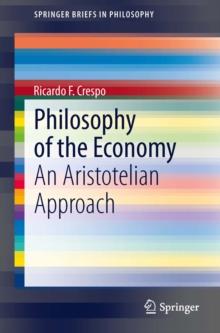 Philosophy of the Economy : An Aristotelian Approach