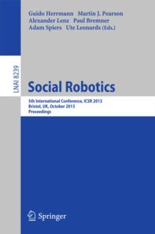 Social Robotics : 5th International Conference, ICSR 2013, Bristol, UK, October 27-29, 2013, Proceedings