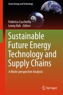 Sustainable Future Energy Technology and Supply Chains : A Multi-perspective Analysis