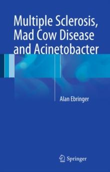 Multiple Sclerosis, Mad Cow Disease and Acinetobacter