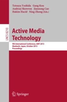 Active Media Technology : 9th International Conference, AMT 2013, Maebashi, Japan, October 29-31, 2013. Proceedings