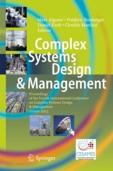 Complex Systems Design & Management : Proceedings of the Fourth International Conference on Complex Systems Design & Management CSD&M 2013