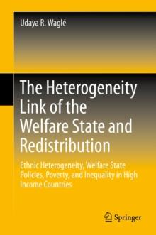 The Heterogeneity Link of the Welfare State and Redistribution : Ethnic Heterogeneity, Welfare State Policies, Poverty, and Inequality in High Income Countries