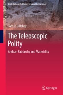 The Teleoscopic Polity : Andean Patriarchy and Materiality