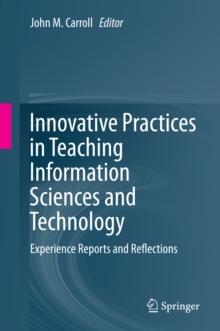 Innovative Practices in Teaching Information Sciences and Technology : Experience Reports and Reflections