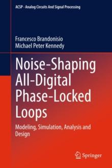 Noise-Shaping All-Digital Phase-Locked Loops : Modeling, Simulation, Analysis and Design