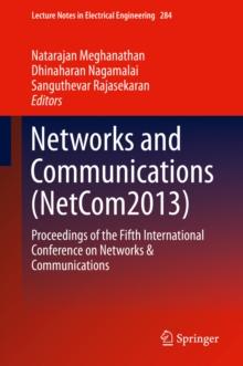 Networks and Communications (NetCom2013) : Proceedings of the Fifth International Conference on Networks & Communications