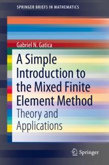 A Simple Introduction to the Mixed Finite Element Method : Theory and Applications