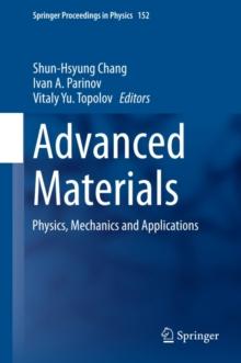 Advanced Materials : Physics, Mechanics and Applications