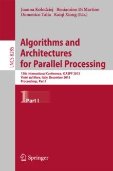 Algorithms and Architectures for Parallel Processing : 13th International Conference, ICA3PP 2013, Vietri sul Mare, Italy, December 18-20, 2013, Proceedings, Part I