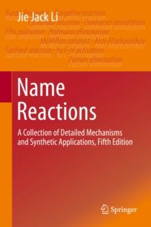 Name Reactions : A Collection of Detailed Mechanisms and Synthetic Applications Fifth Edition