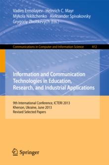 Information and Communication Technologies in Education, Research, and Industrial Applications : 9th International Conference, ICTERI 2013, Kherson, Ukraine, June 19-22, 2013, Revised Selected Papers