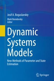 Dynamic Systems Models : New Methods of Parameter and State Estimation