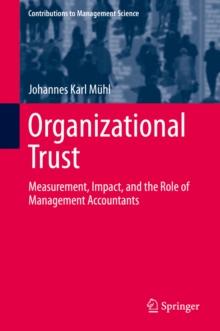 Organizational Trust : Measurement, Impact, and the Role of Management Accountants