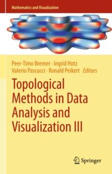 Topological Methods in Data Analysis and Visualization III : Theory, Algorithms, and Applications