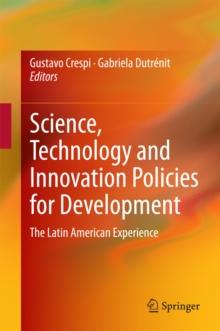 Science, Technology and Innovation Policies for Development : The Latin American Experience