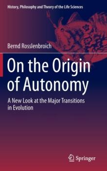 On the Origin of Autonomy : A New Look at the Major Transitions in Evolution