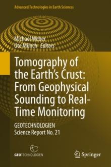 Tomography of the Earth's Crust: From Geophysical Sounding to Real-Time Monitoring : GEOTECHNOLOGIEN Science Report No. 21