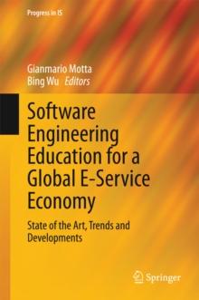 Software Engineering Education for a Global E-Service Economy : State of the Art, Trends and Developments